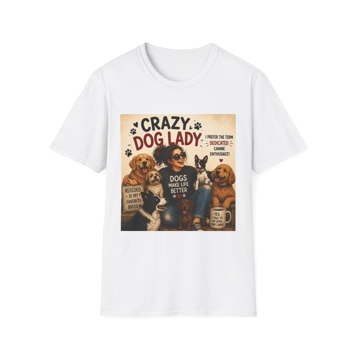 Crazy Dog Lady T-Shirt — I Prefer the Term "Dedicated Canine Enthusiast"