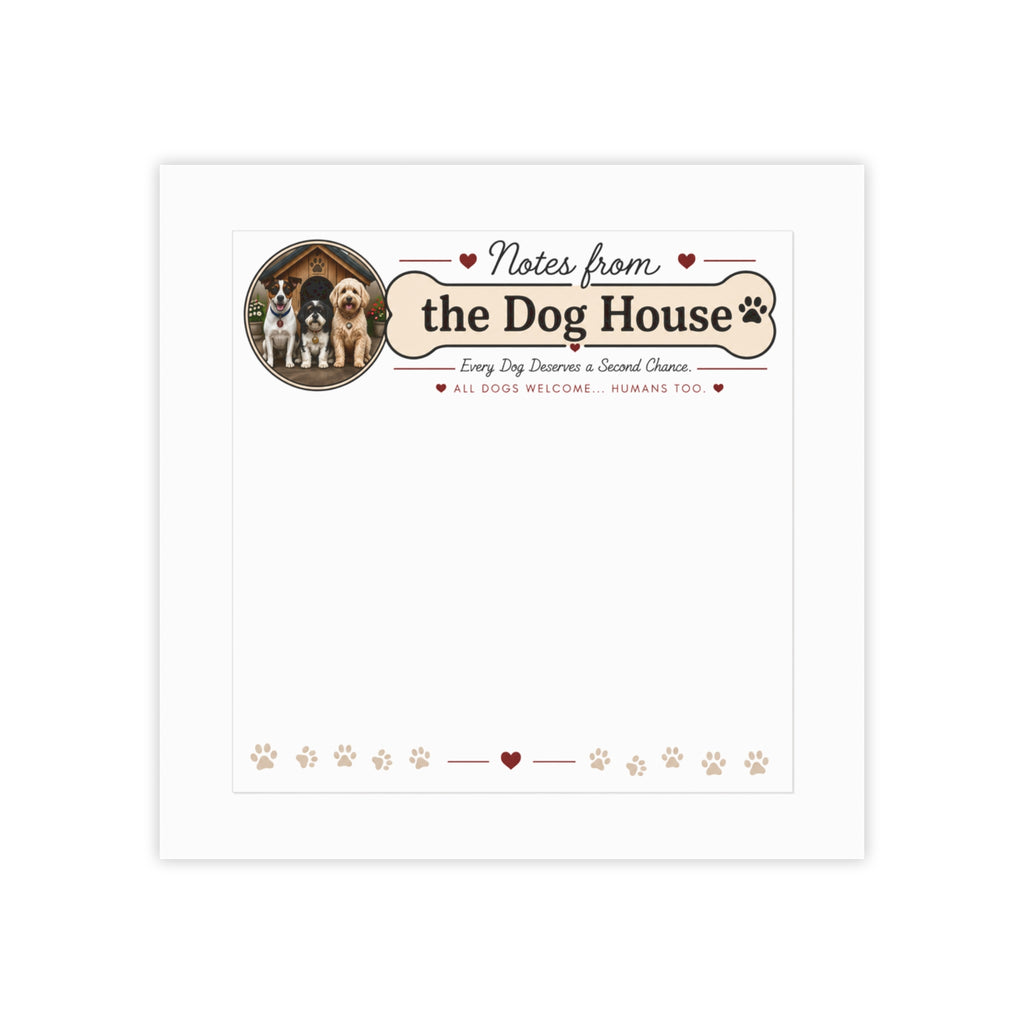 Welcome to The Dog House Notes from the Dog House Post-it® Note Pads