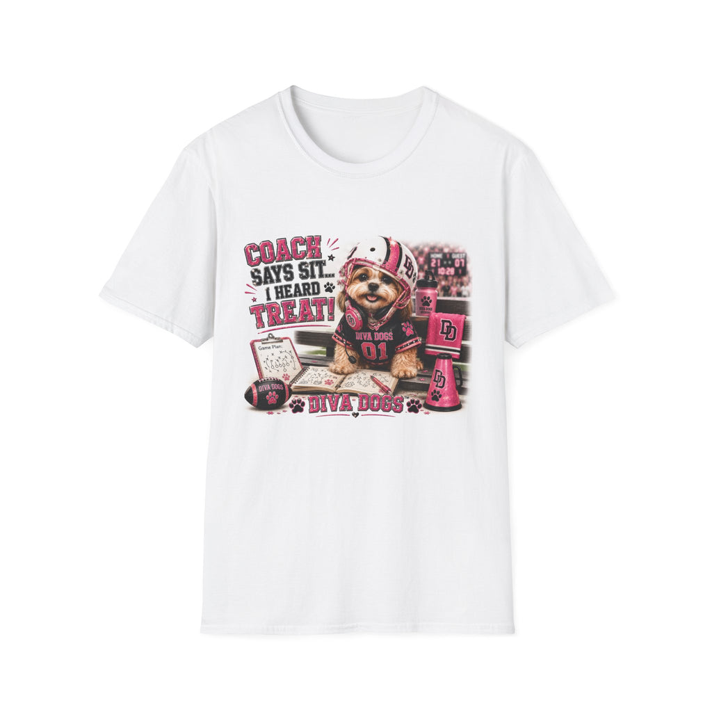 Coach Says Sit... I Heard Treat!™ | Diva Dogs™ | Funny Football Dog Lover T-Shirt | Game Day Coach Edition