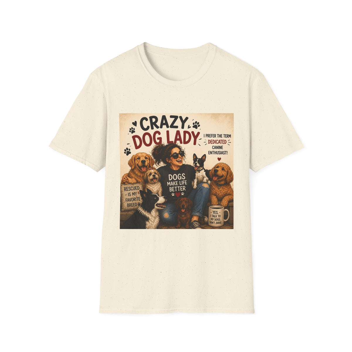 Crazy Dog Lady T-Shirt — I Prefer the Term "Dedicated Canine Enthusiast"