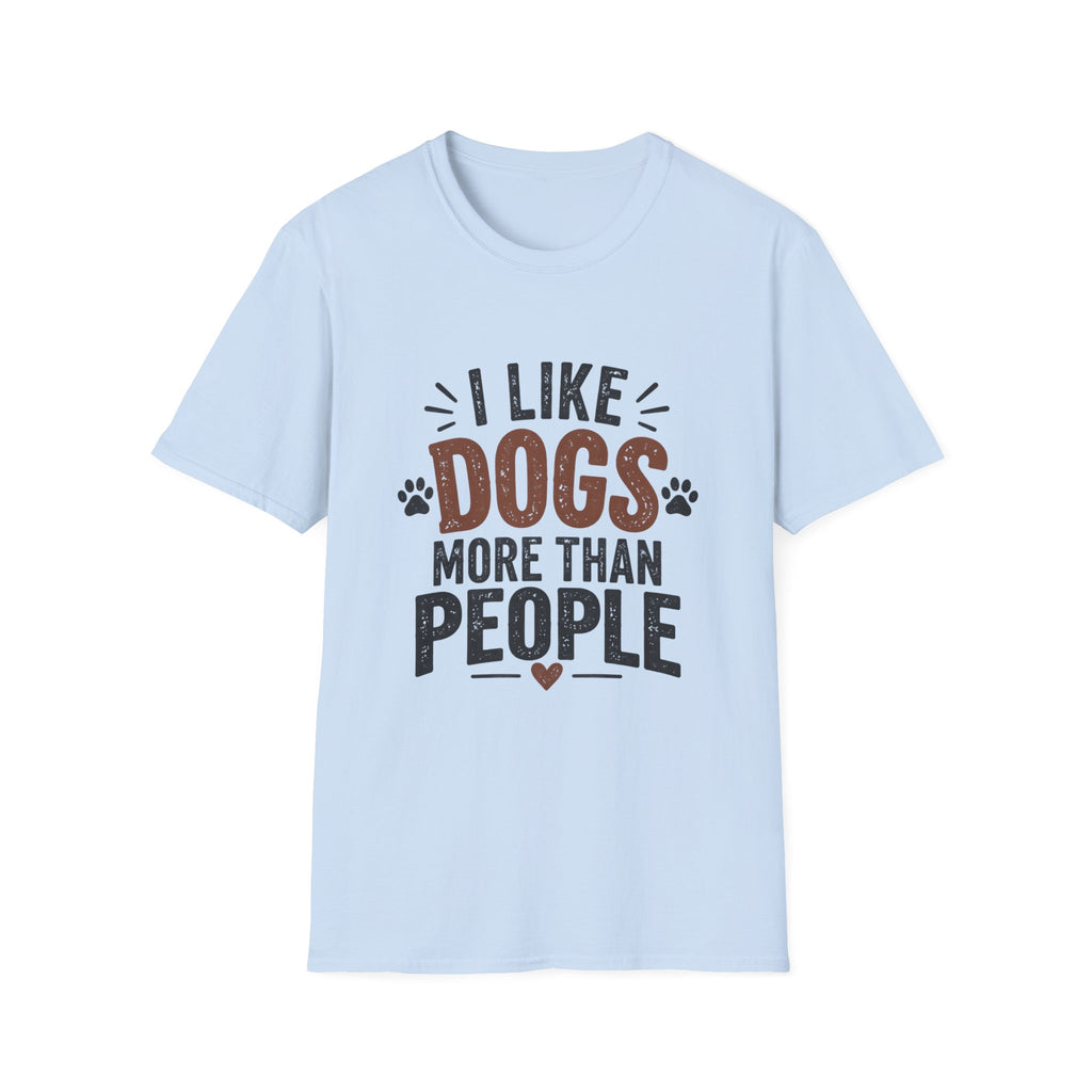 I Like Dogs More Than People T-Shirt | Funny Dog Lover Shirt | Pet Parent Tee | The Dog House™