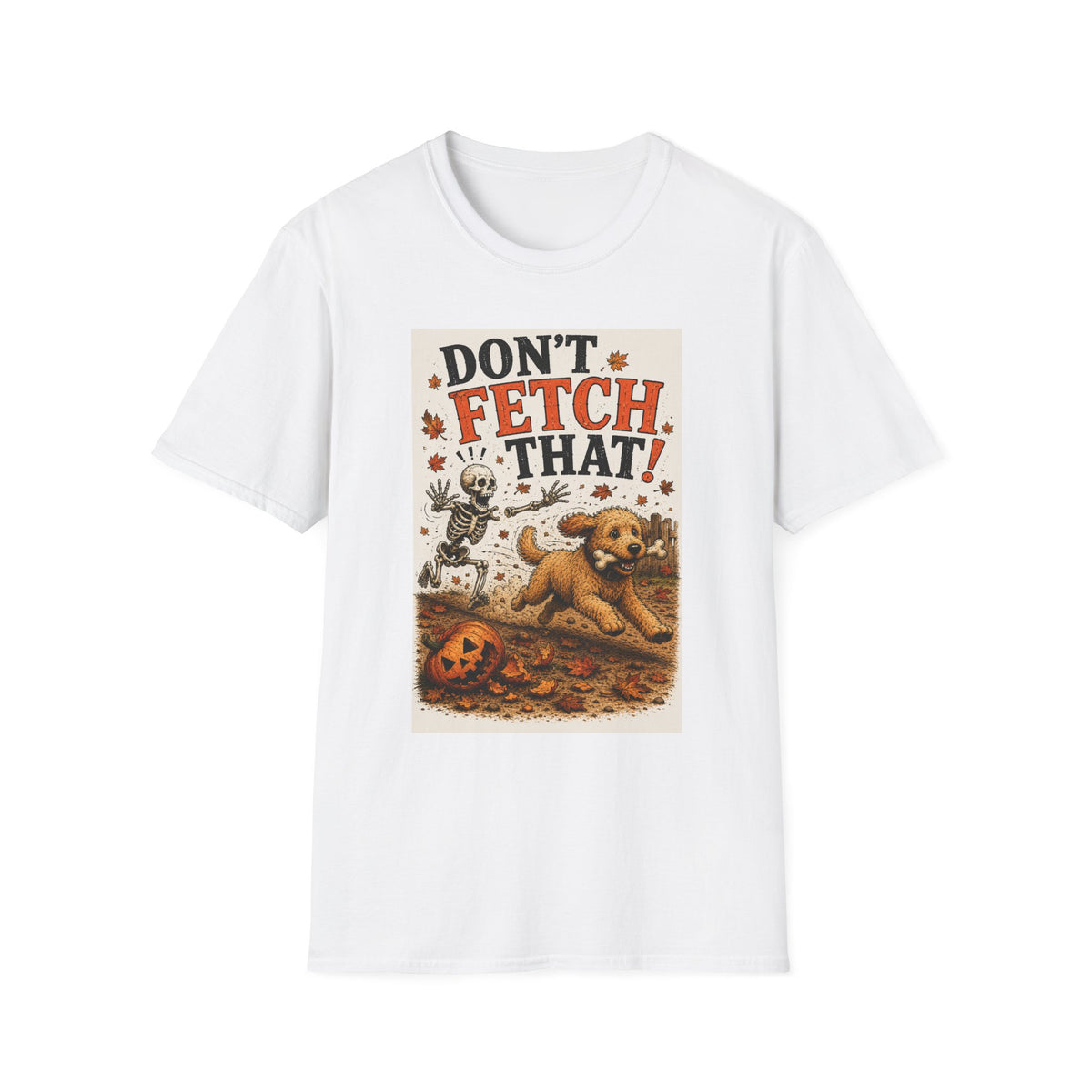 Funny Halloween Dog Shirt – Don't Fetch That! | Skeleton Dog T-Shirt | Vintage Halloween Tee | Dog Lover Gift | Fall Graphic Tee | Cute Spooky Shirt
