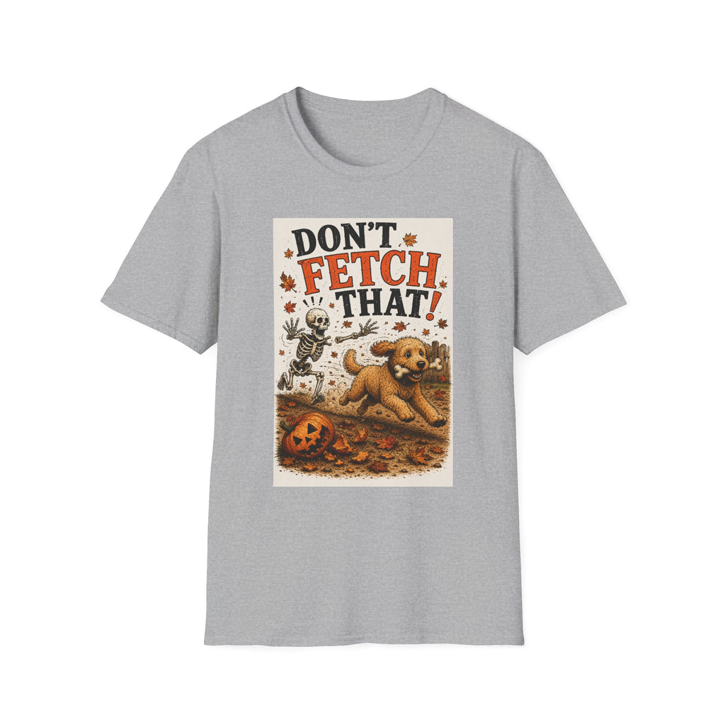 Funny Halloween Dog Shirt – Don't Fetch That! | Skeleton Dog T-Shirt | Vintage Halloween Tee | Dog Lover Gift | Fall Graphic Tee | Cute Spooky Shirt
