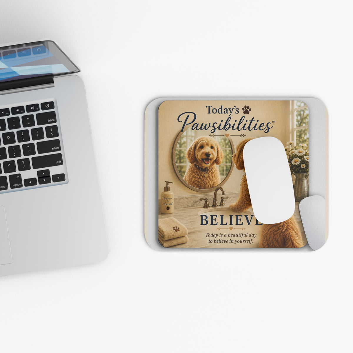 Today's Pawsibilities™ – Believe Mouse Pad | Inspirational Desk Accessory | Gift for Dog Lovers