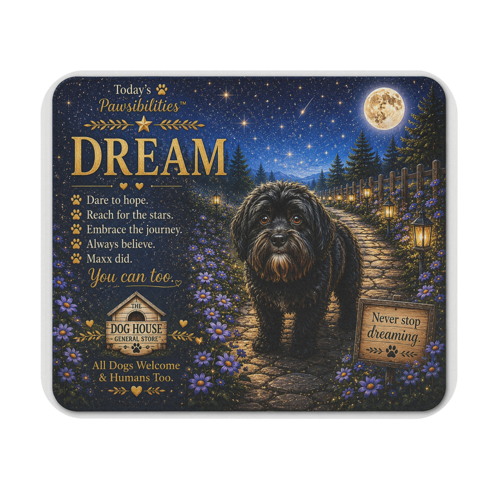 Today's Pawsibilities™ DREAM Mouse Pad – Maxx Inspirational Dog Desk Accessory | Believe, Hope & Dream