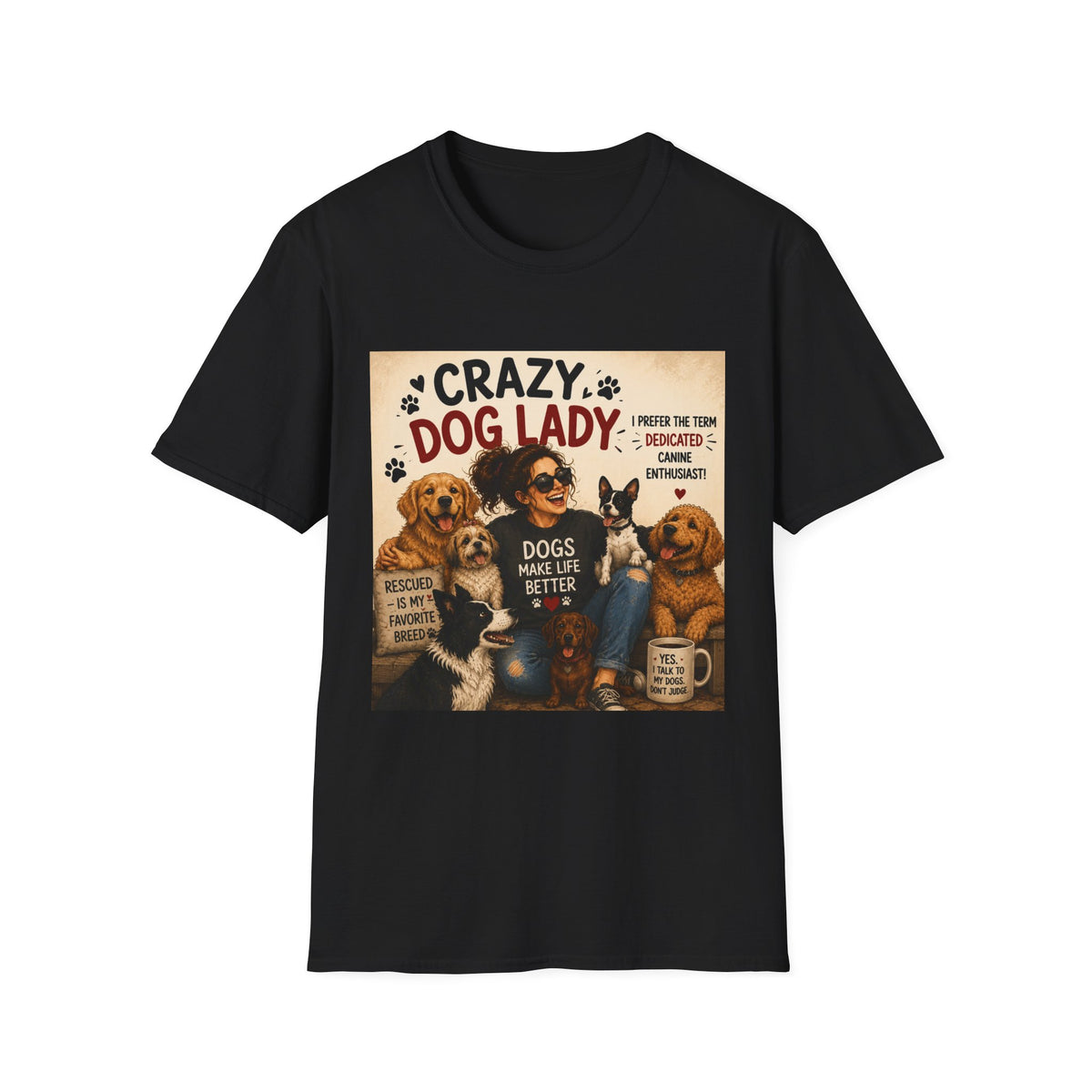 Crazy Dog Lady T-Shirt — I Prefer the Term "Dedicated Canine Enthusiast"