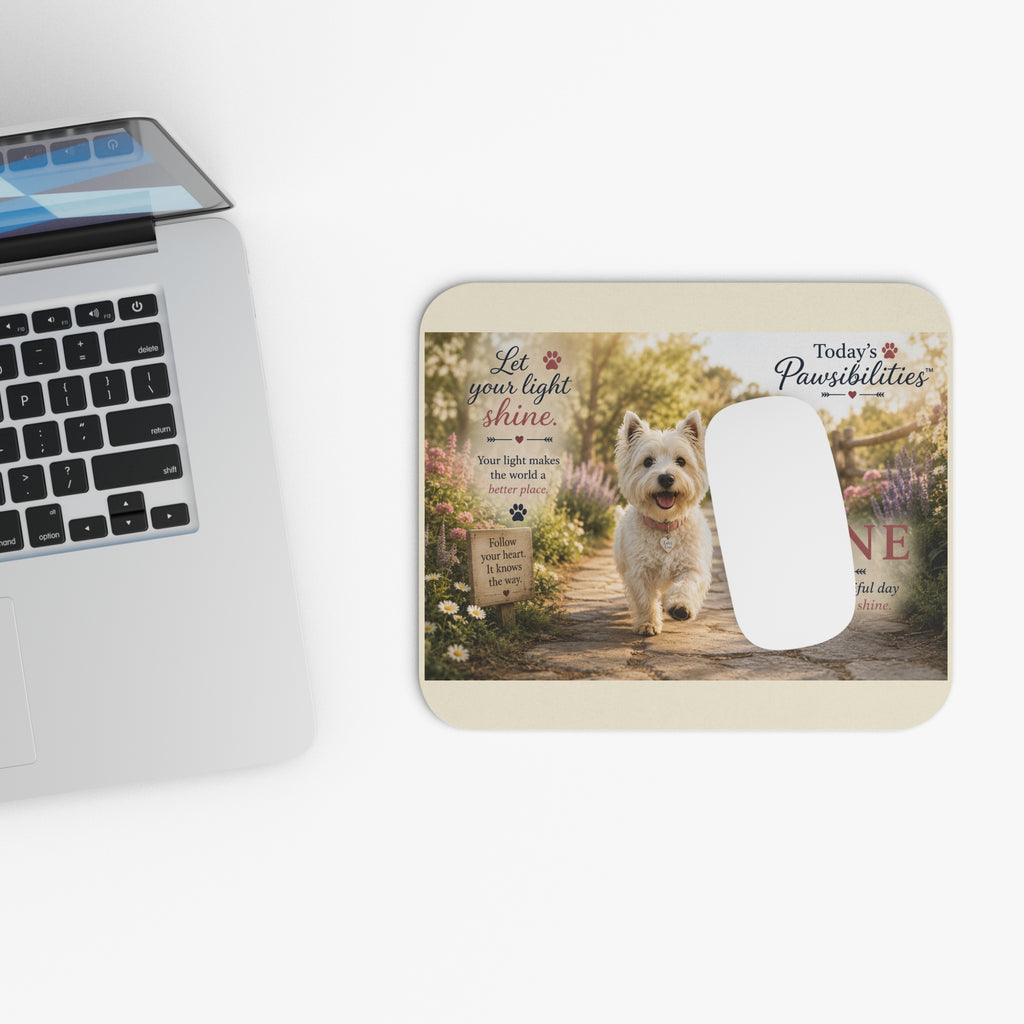Today's Pawsibilities™ – SHINE Inspirational Mouse Pad | Westie Dog Mouse Pad | Positive Affirmation Desk Accessory | Dog Lover Gift