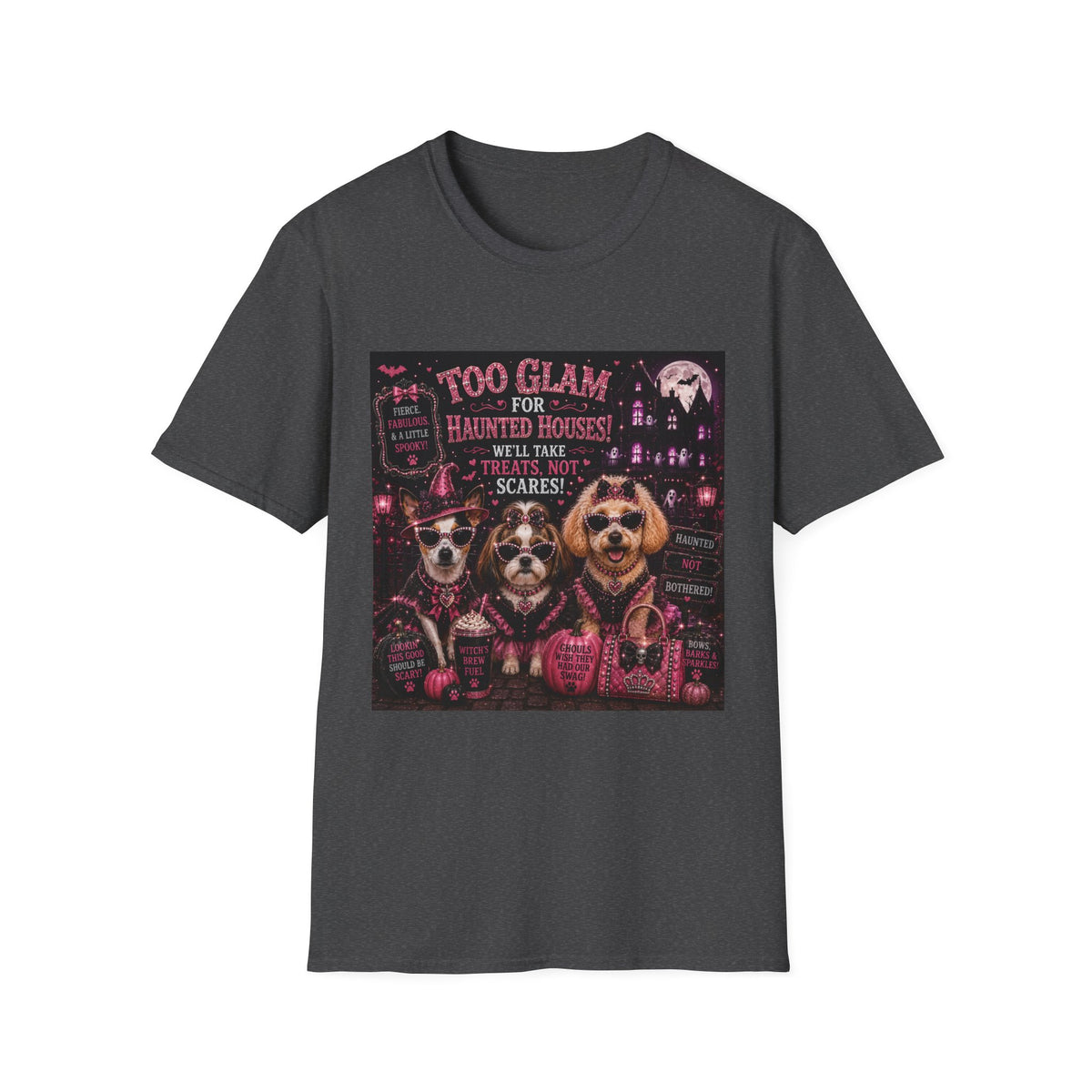Too Glam for Haunted Houses! We'll Take Treats, Not Scares! | Diva Dogs™ Halloween T-Shirt | Funny Dog Lover Shirt | Dog Mom Gift | Glam Halloween Tee