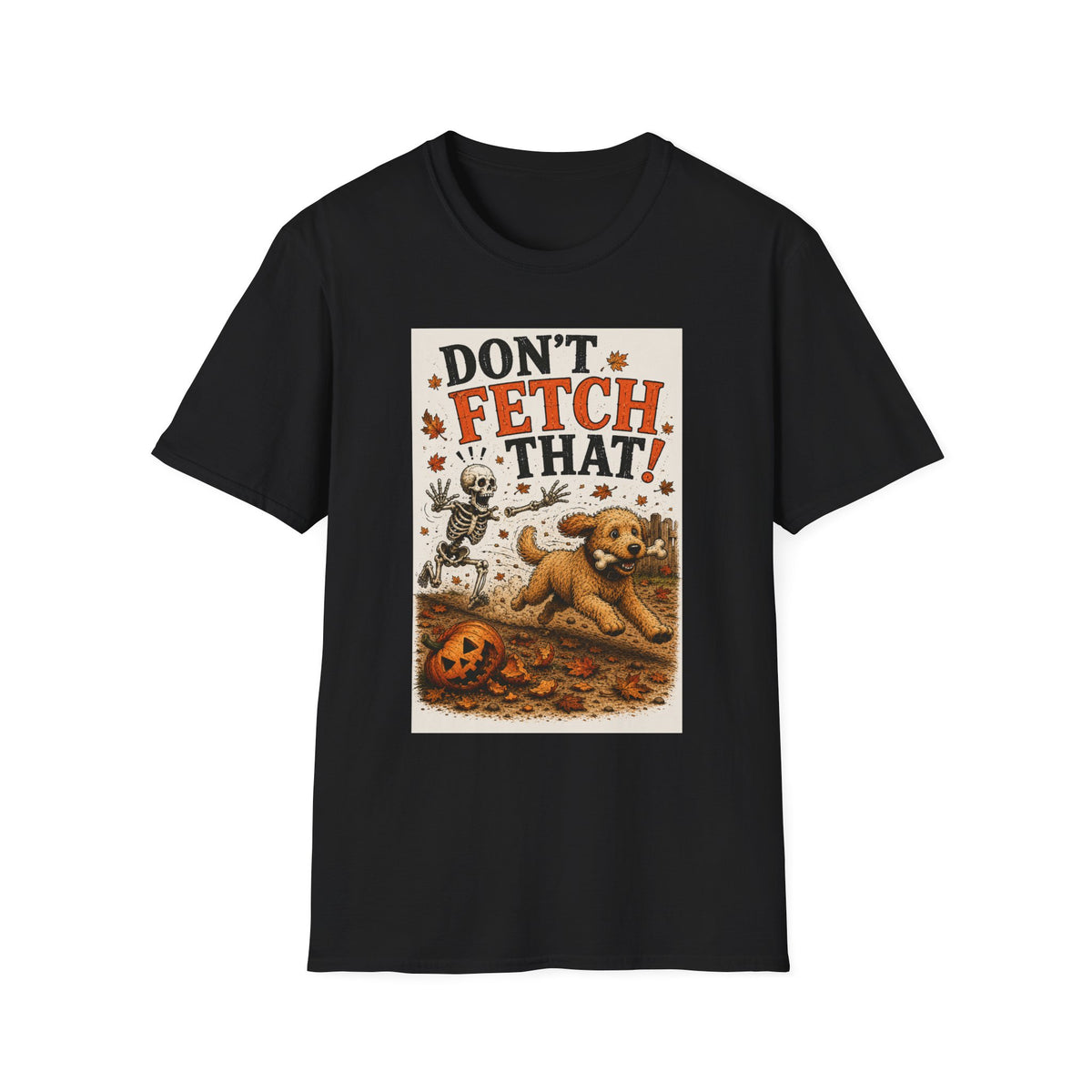 Funny Halloween Dog Shirt – Don't Fetch That! | Skeleton Dog T-Shirt | Vintage Halloween Tee | Dog Lover Gift | Fall Graphic Tee | Cute Spooky Shirt